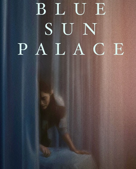 مشاهدة فيلم تحميل Blue Sun Palace 2024 مترجم