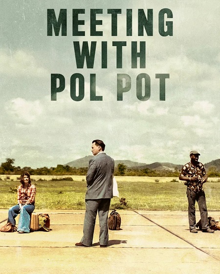مشاهدة مشاهدة فيلم تحميل Meeting with Pol Pot 2024 مترجم