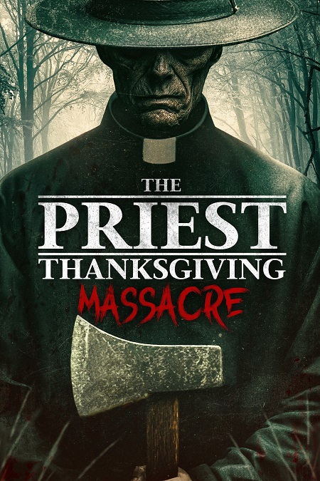 مشاهدة مشاهدة فيلم تحميل The Priest Thanksgiving Massacre 2025 مترجم